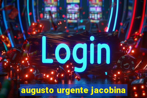 augusto urgente jacobina