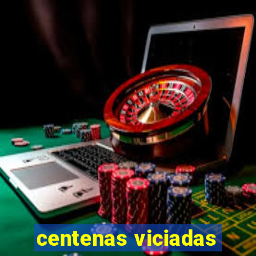 centenas viciadas