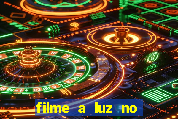 filme a luz no fim do mundo completo dublado