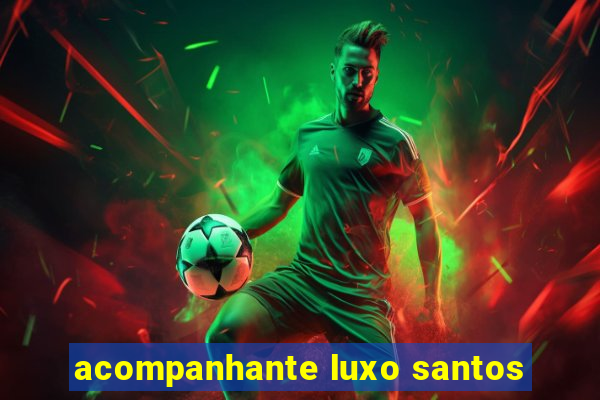 acompanhante luxo santos