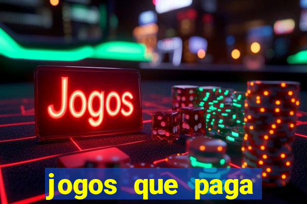 jogos que paga dinheiro de verdade sem depositar