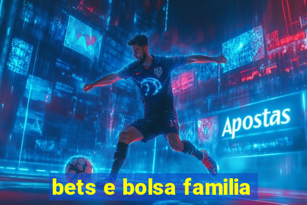 bets e bolsa familia