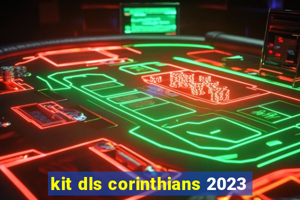 kit dls corinthians 2023