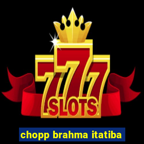 chopp brahma itatiba