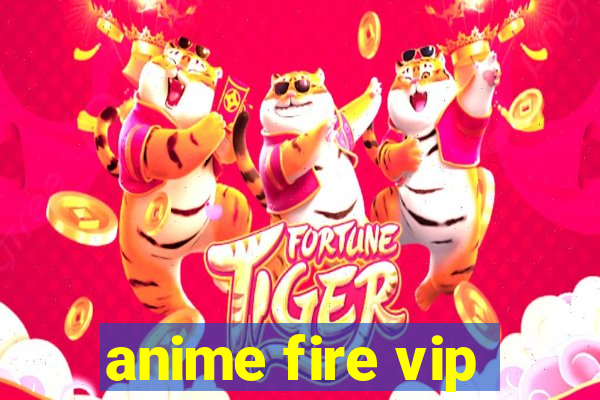 anime fire vip