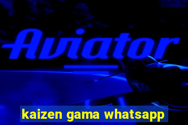 kaizen gama whatsapp