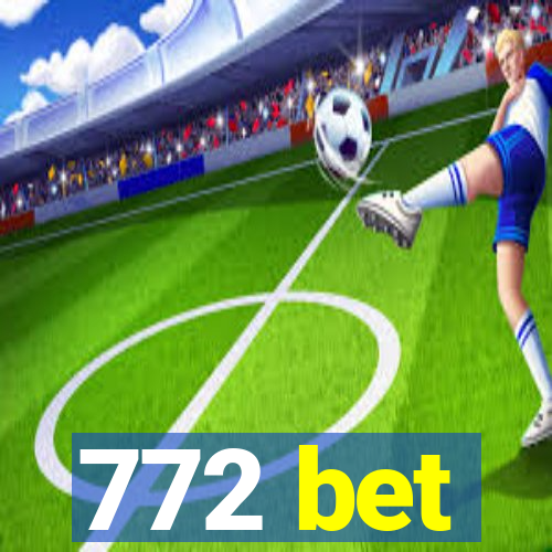 772 bet