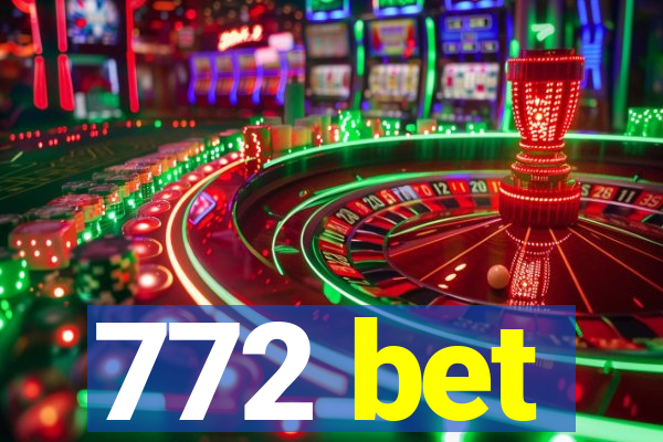 772 bet