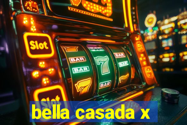 bella casada x