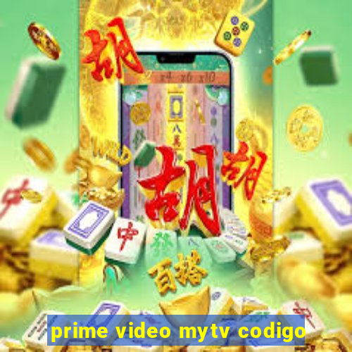 prime video mytv codigo
