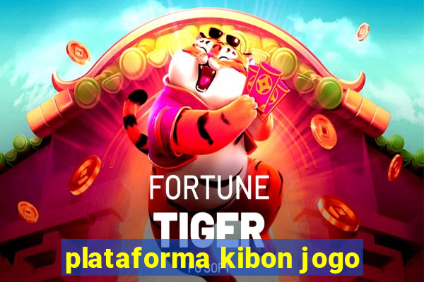 plataforma kibon jogo