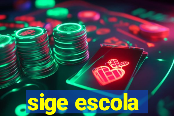 sige escola