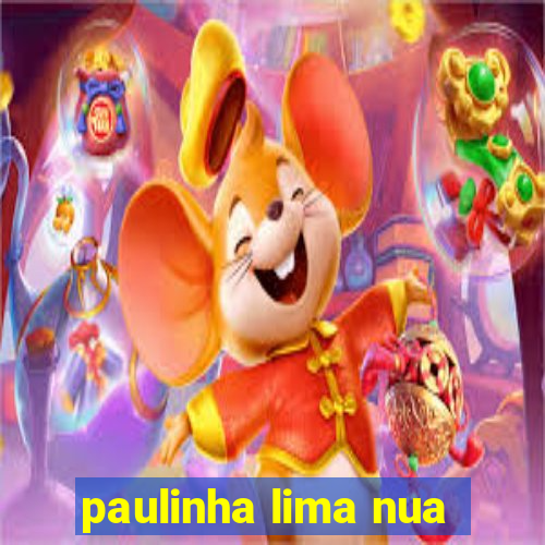 paulinha lima nua