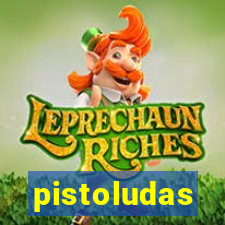pistoludas