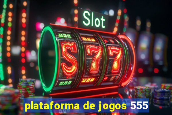 plataforma de jogos 555