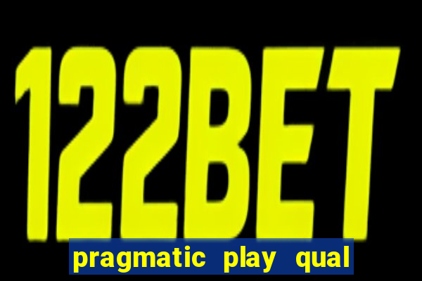 pragmatic play qual jogo paga mais