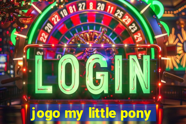 jogo my little pony