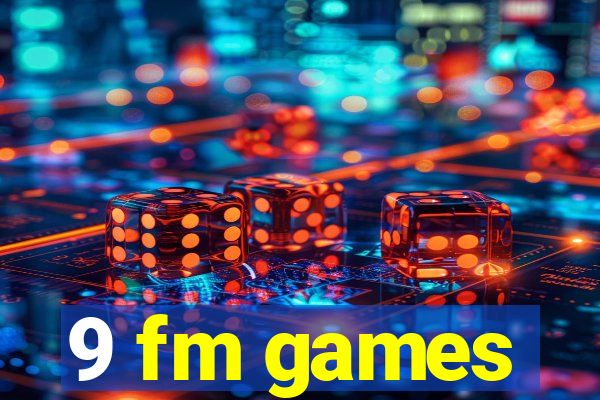 9 fm games