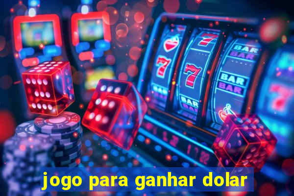 jogo para ganhar dolar