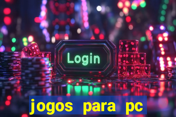 jogos para pc download gratis completo offline