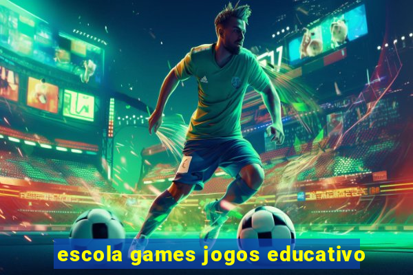 escola games jogos educativo