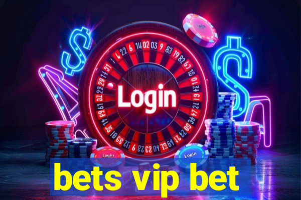 bets vip bet