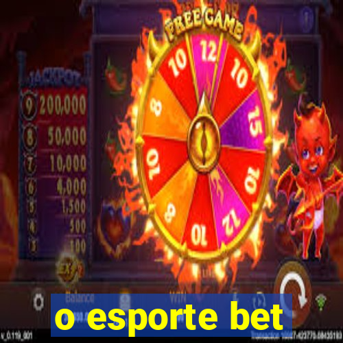 o esporte bet