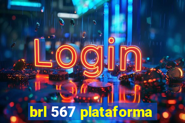 brl 567 plataforma