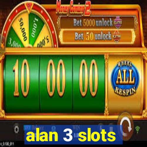 alan 3 slots