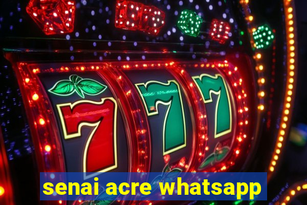 senai acre whatsapp