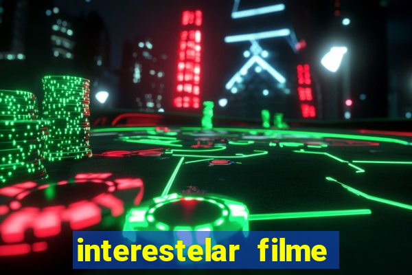 interestelar filme completo dublado telegram interestelar