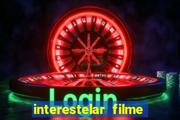 interestelar filme completo dublado telegram interestelar