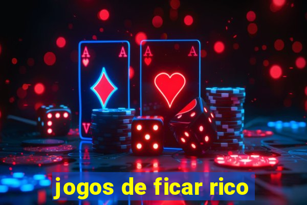 jogos de ficar rico