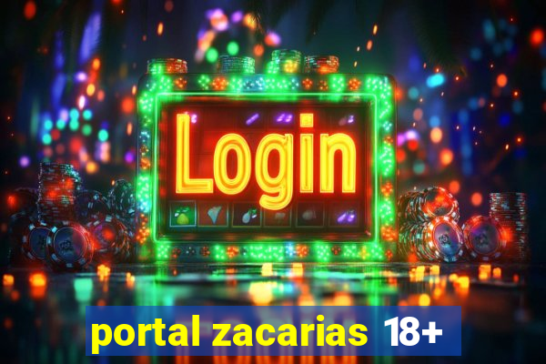 portal zacarias 18+