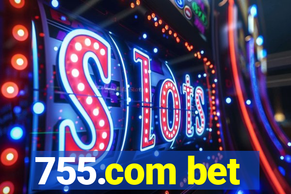 755.com bet