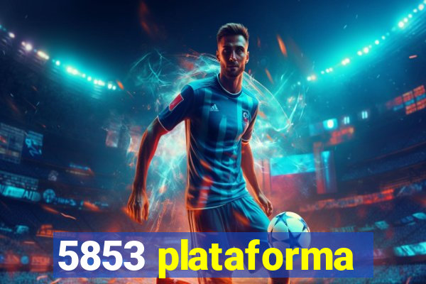 5853 plataforma