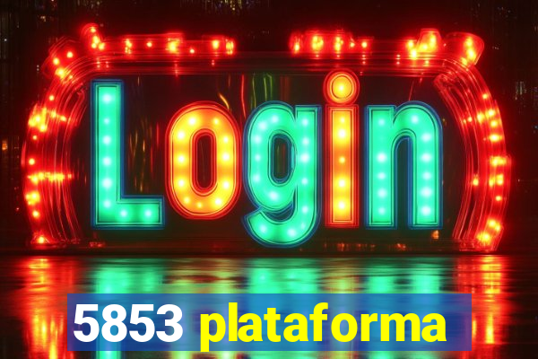 5853 plataforma