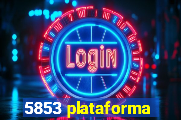 5853 plataforma