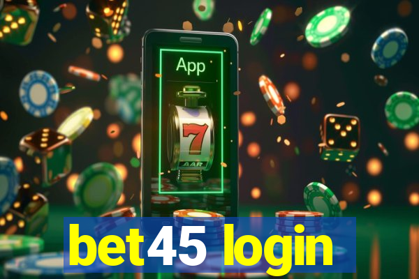 bet45 login