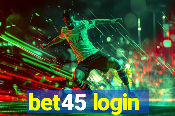 bet45 login