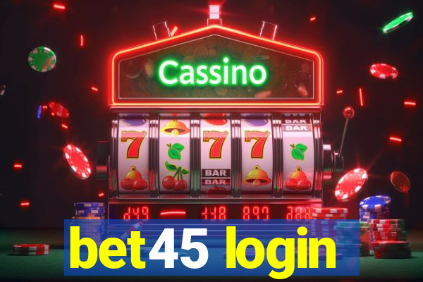 bet45 login