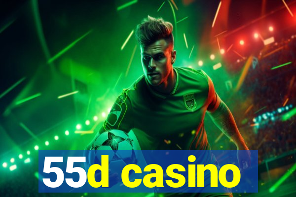 55d casino