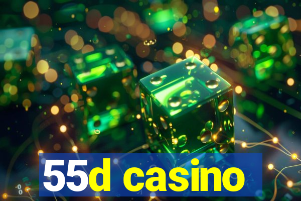 55d casino