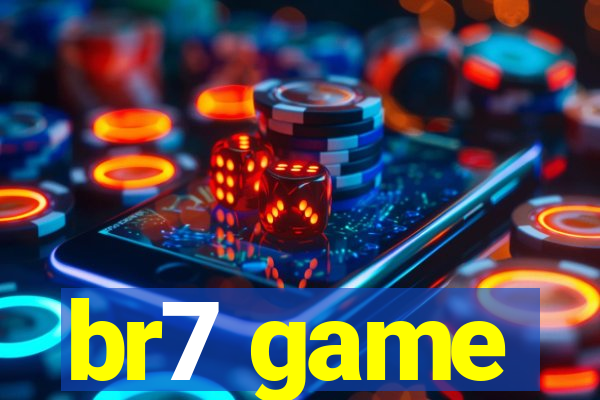 br7 game