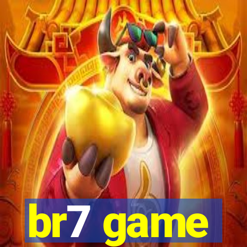 br7 game