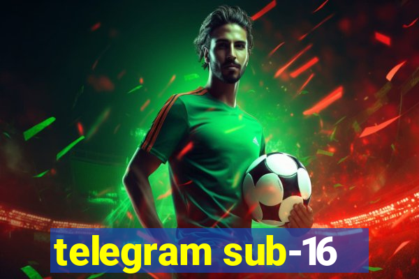 telegram sub-16