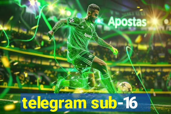 telegram sub-16