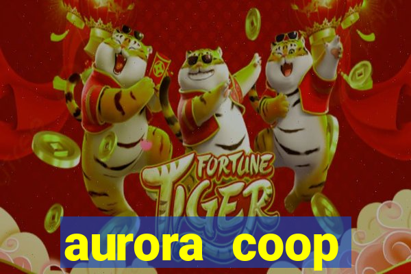 aurora coop trabalhe conosco