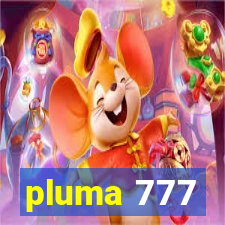 pluma 777