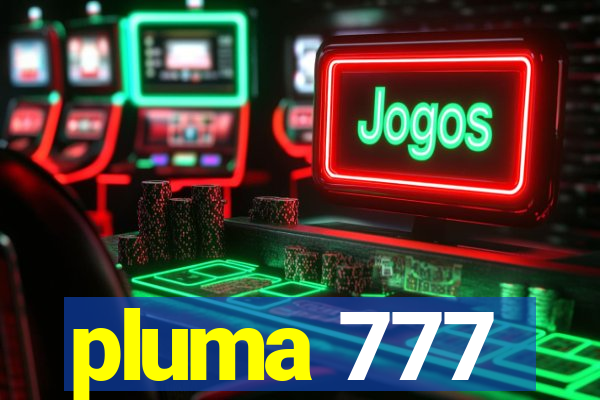 pluma 777